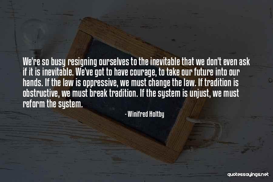 Oppressive Quotes By Winifred Holtby Oppressive Quotes By Winifred Holtby