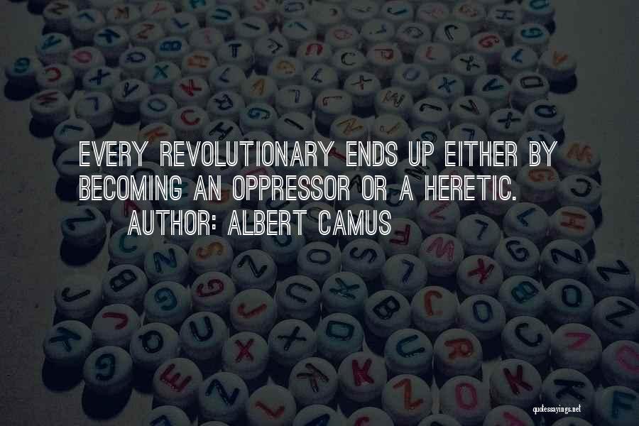 Oppressor Quotes By Albert Camus