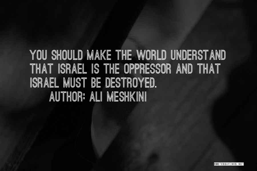 Oppressor Quotes By Ali Meshkini