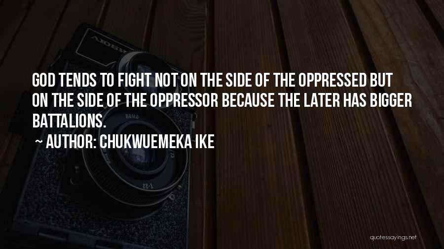 Oppressor Quotes By Chukwuemeka Ike