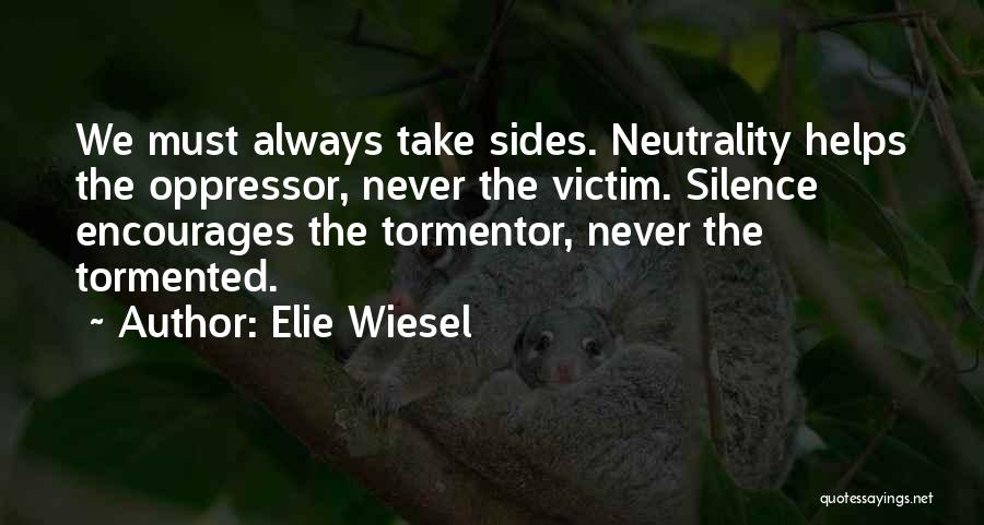 Oppressor Quotes By Elie Wiesel