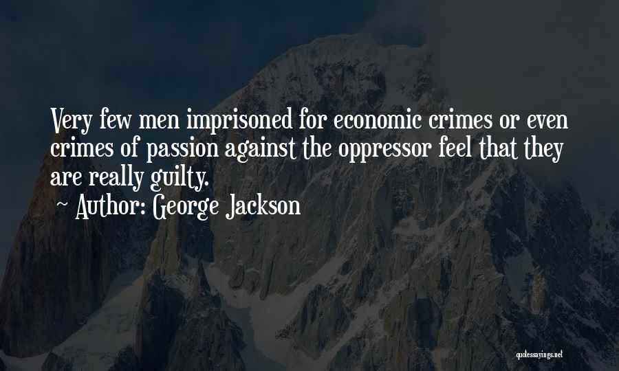 Oppressor Quotes By George Jackson