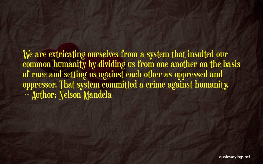 Oppressor Quotes By Nelson Mandela