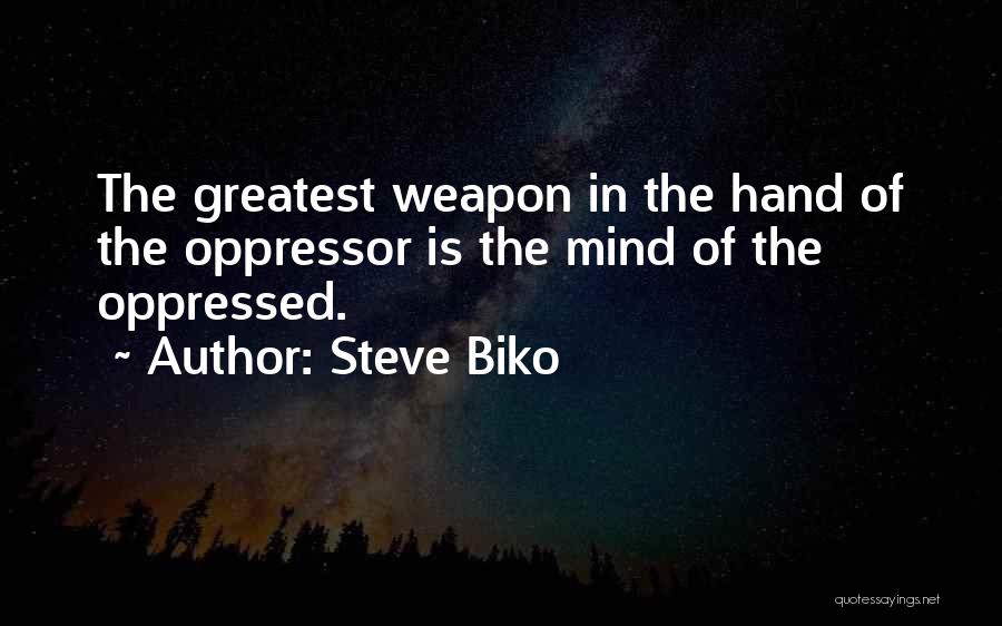 Oppressor Quotes By Steve Biko