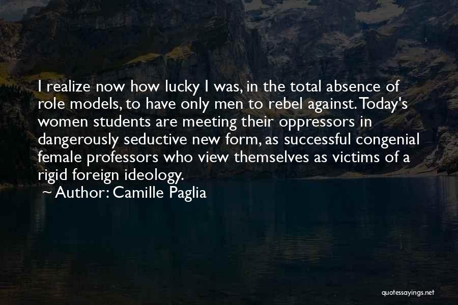 Oppressors Quotes By Camille Paglia