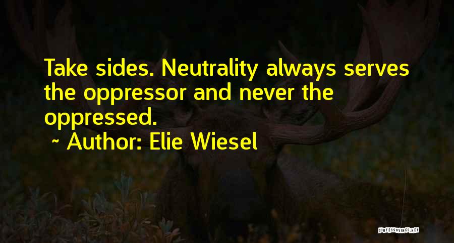 Oppressors Quotes By Elie Wiesel