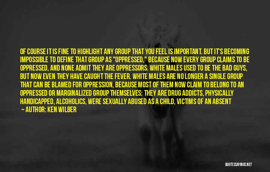 Oppressors Quotes By Ken Wilber