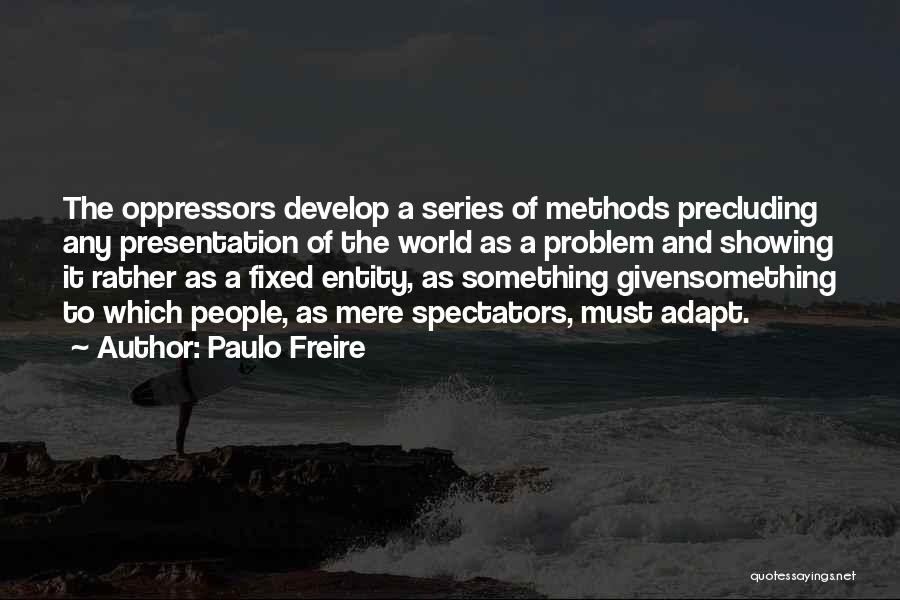 Oppressors Quotes By Paulo Freire