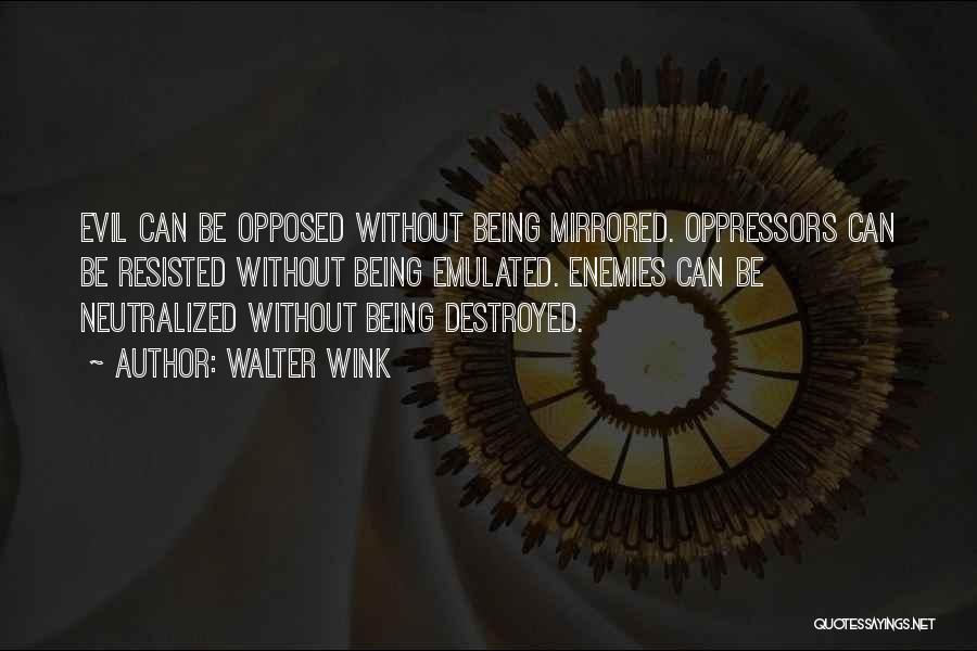 Oppressors Quotes By Walter Wink