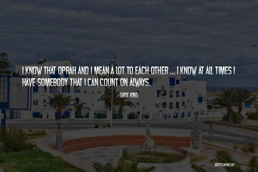 Oprah And Gayle Quotes By Gayle King Oprah And Gayle Quotes By Gayle King