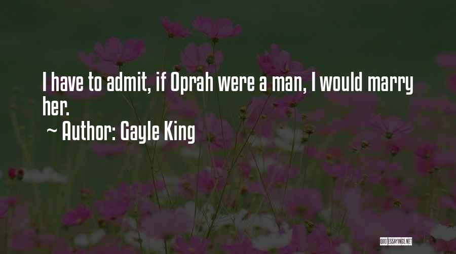 Oprah Quotes By Gayle King