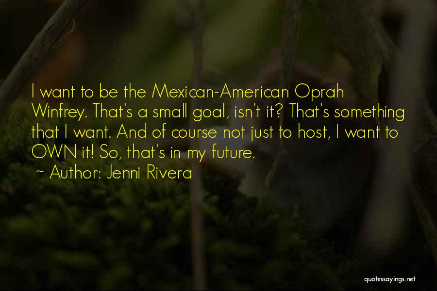 Oprah's Quotes By Jenni Rivera