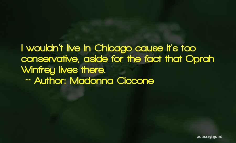 Oprah's Quotes By Madonna Ciccone