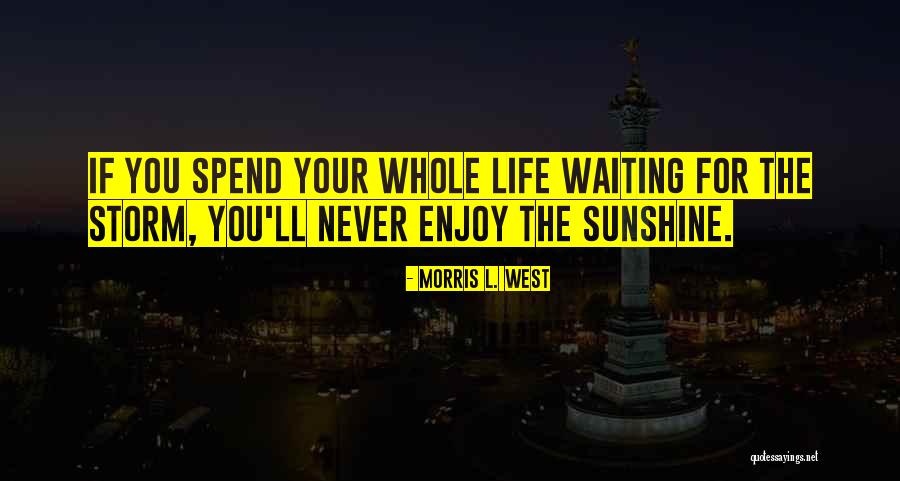Oprechte Deelname Quotes By Morris L. West Oprechte Deelname Quotes By Morris L. West