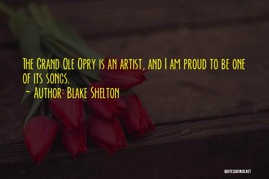 Opry Quotes By Blake Shelton