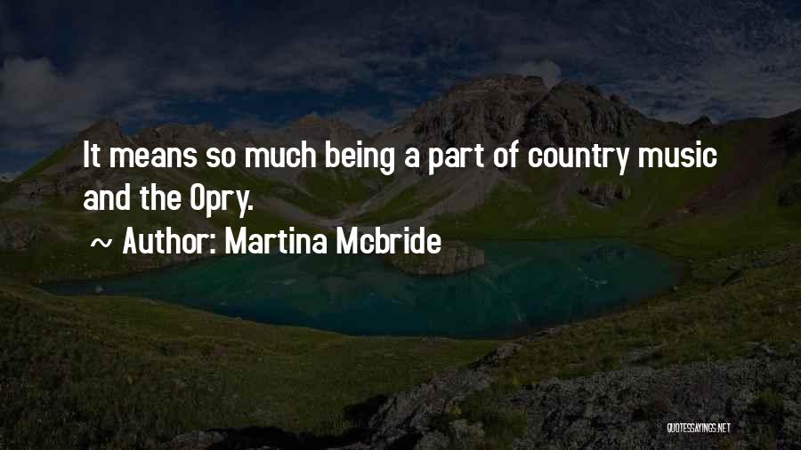 Opry Quotes By Martina Mcbride