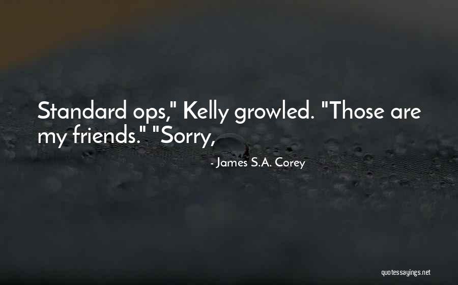 Ops Quotes By James S.A. Corey Ops Quotes By James S.A. Corey
