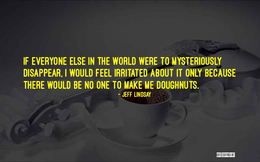Opstal Inboedel Quotes By Jeff Lindsay Opstal Inboedel Quotes By Jeff Lindsay