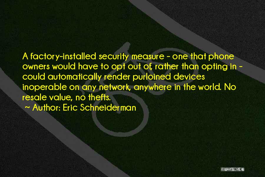 Opt Out Quotes By Eric Schneiderman