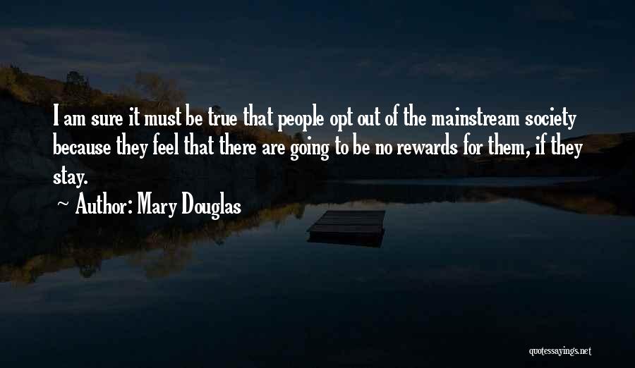 Opt Out Quotes By Mary Douglas