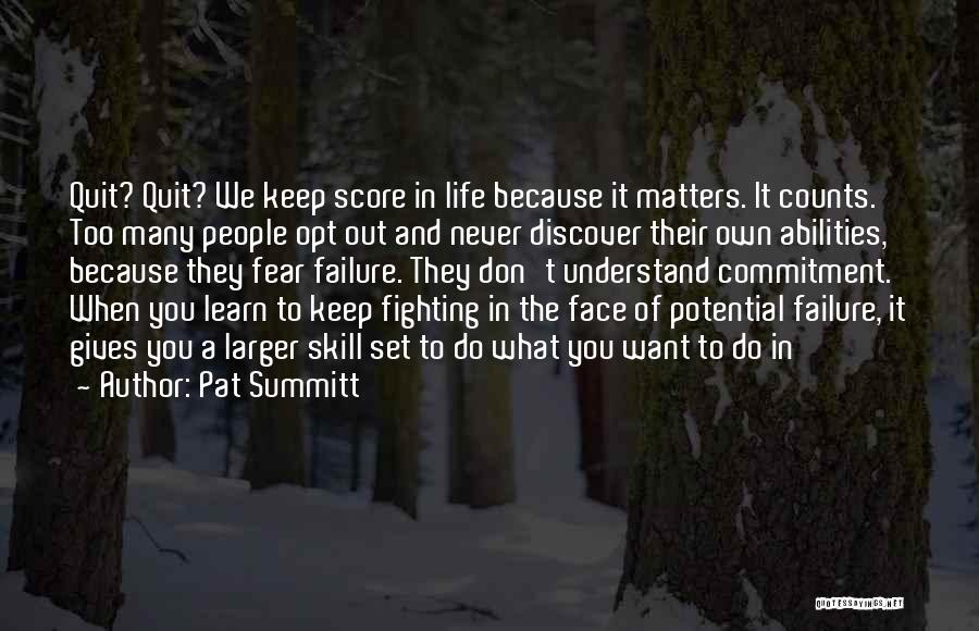 Opt Out Quotes By Pat Summitt