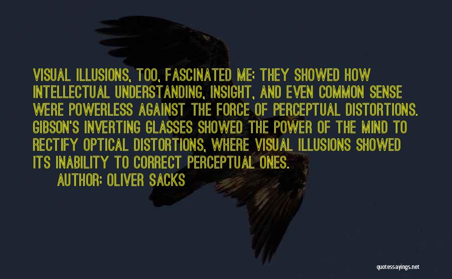 Optical Glasses Quotes By Oliver Sacks