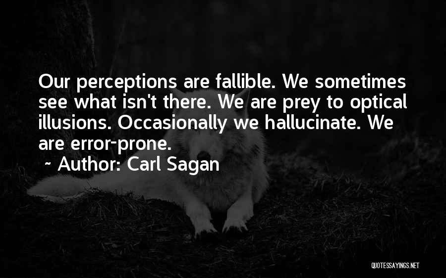 Optical Illusions Quotes By Carl Sagan