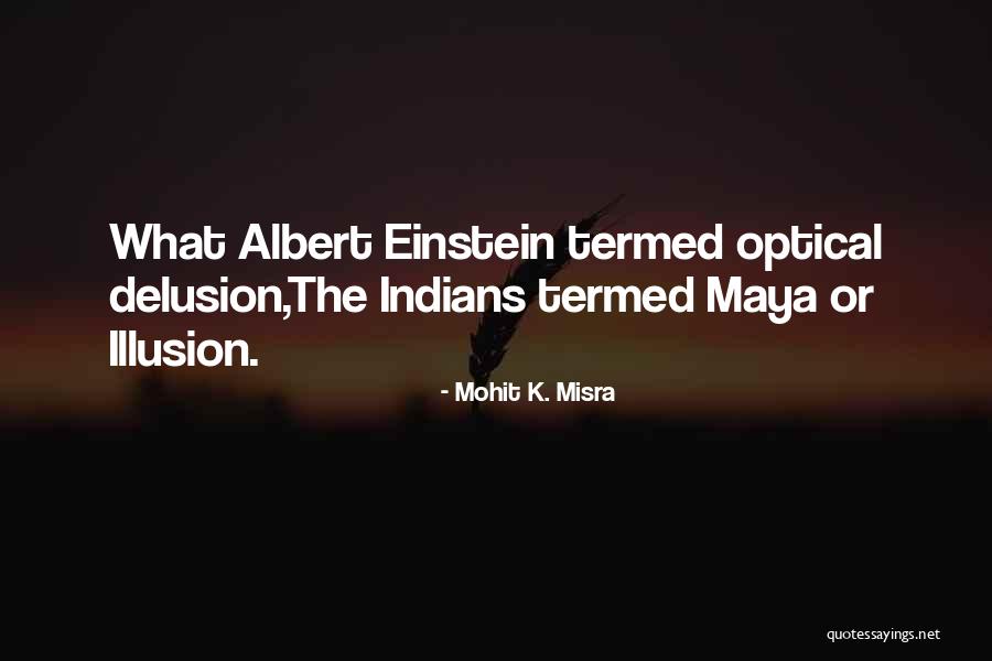 Optical Quotes By Mohit K. Misra Optical Quotes By Mohit K. Misra