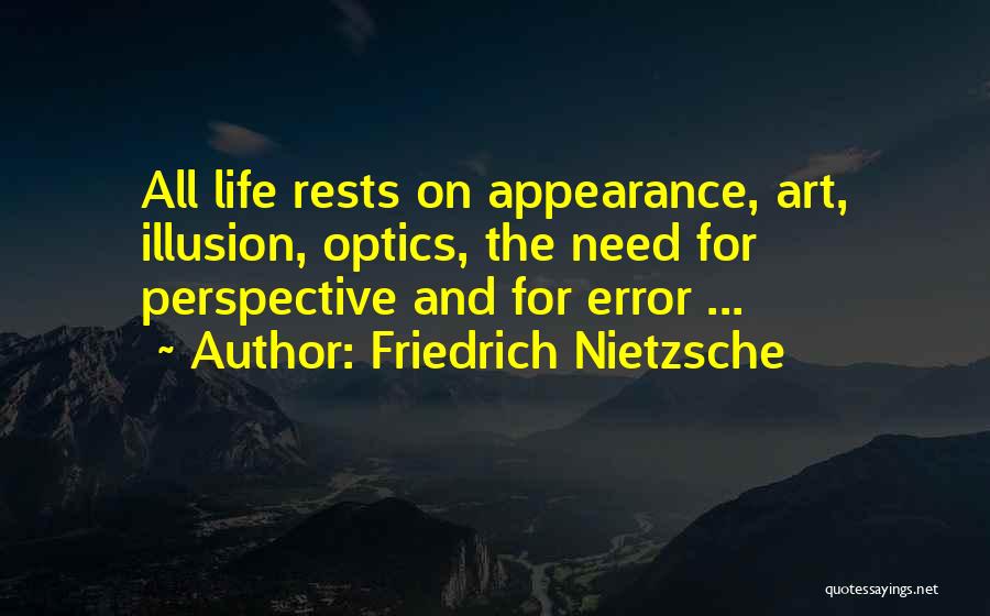 Optics Quotes By Friedrich Nietzsche