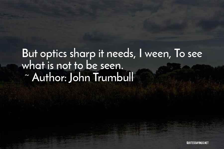 Optics Quotes By John Trumbull