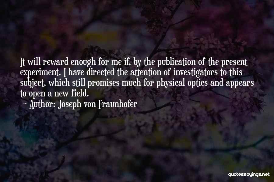 Optics Quotes By Joseph Von Fraunhofer