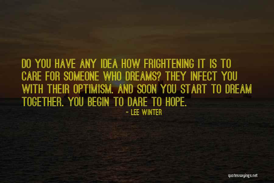 Optimism And Dreams Quotes By Lee Winter Optimism And Dreams Quotes By Lee Winter