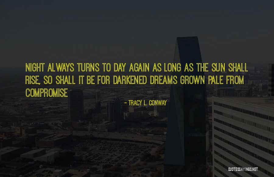 Optimism And Dreams Quotes By Tracy L. Conway Optimism And Dreams Quotes By Tracy L. Conway