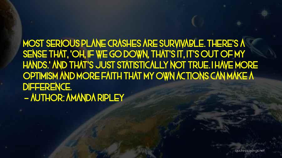 Optimism And Faith Quotes By Amanda Ripley