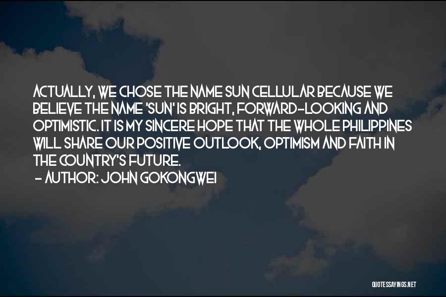 Optimism And Faith Quotes By John Gokongwei