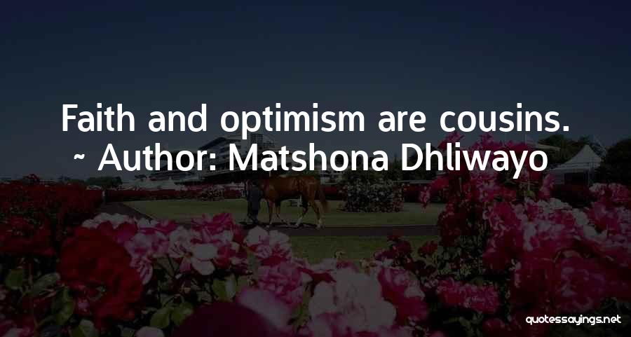Optimism And Faith Quotes By Matshona Dhliwayo