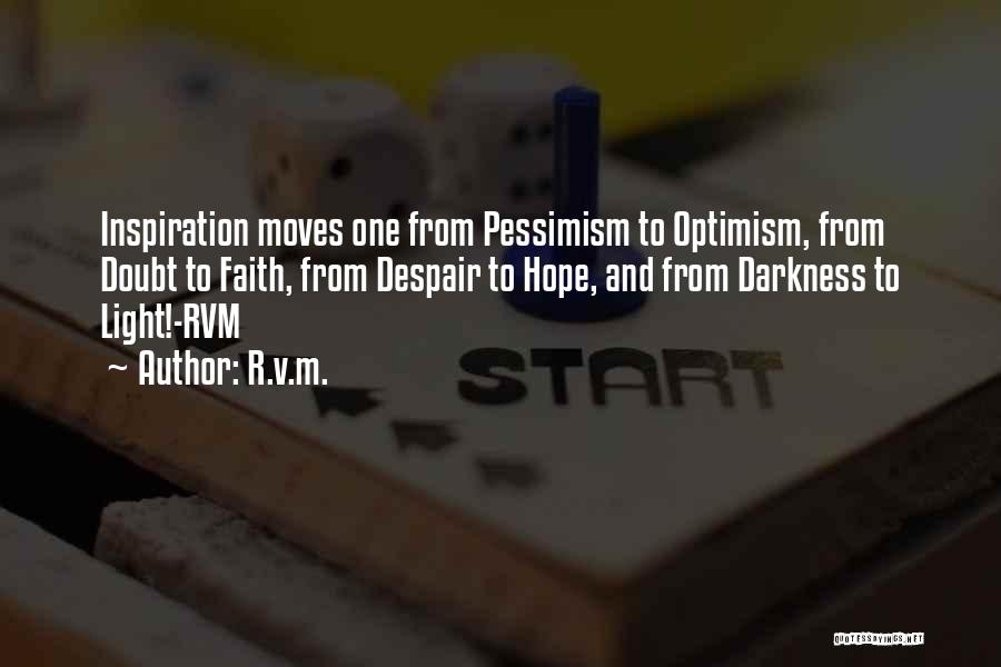 Optimism And Faith Quotes By R.v.m.