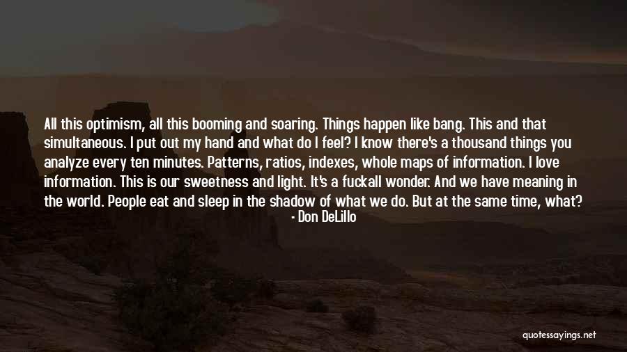Optimism And Love Quotes By Don DeLillo Optimism And Love Quotes By Don DeLillo