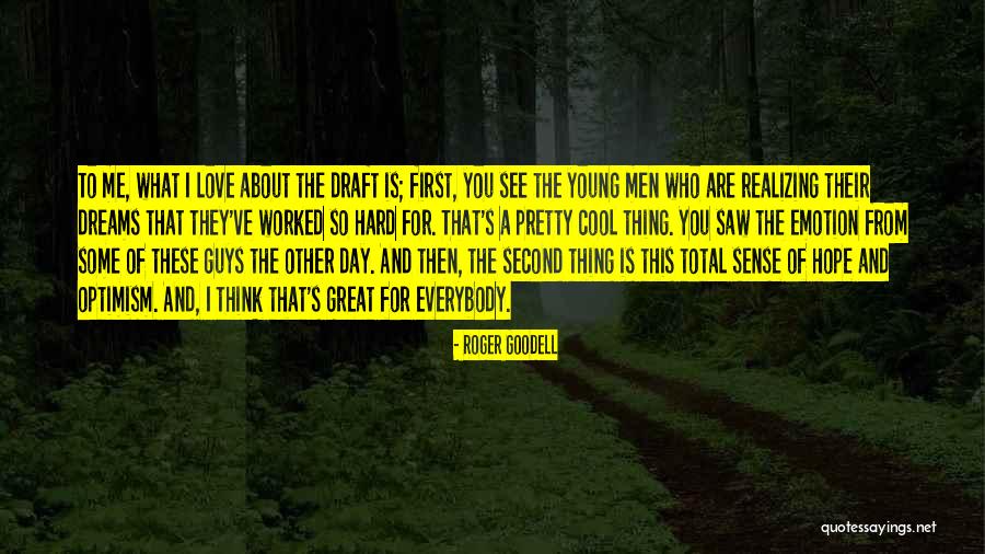 Optimism And Love Quotes By Roger Goodell Optimism And Love Quotes By Roger Goodell