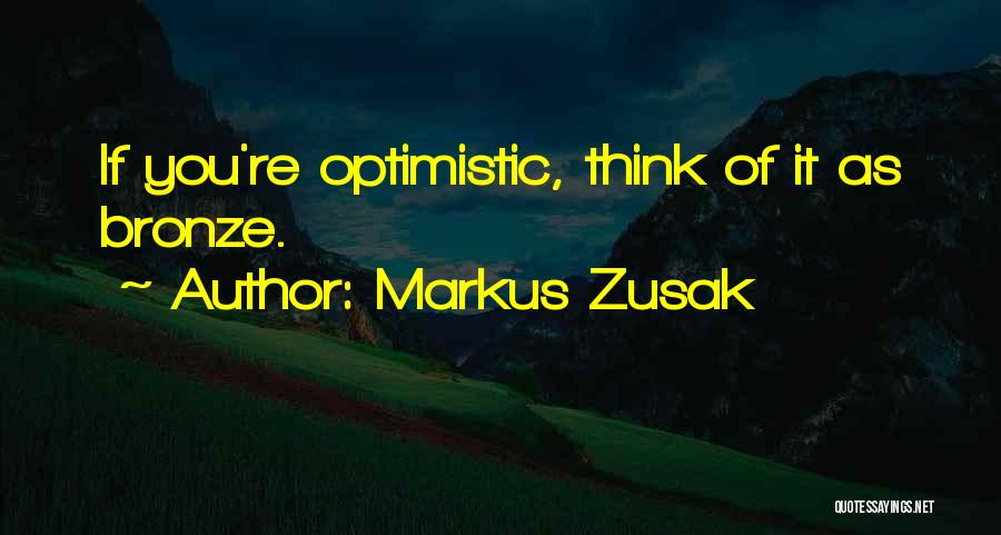 Optimism Humor Quotes By Markus Zusak