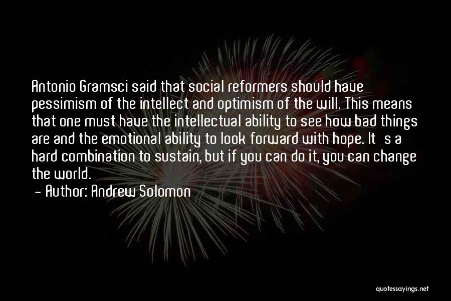 Optimism Over Pessimism Quotes By Andrew Solomon