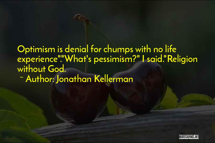 Optimism Over Pessimism Quotes By Jonathan Kellerman