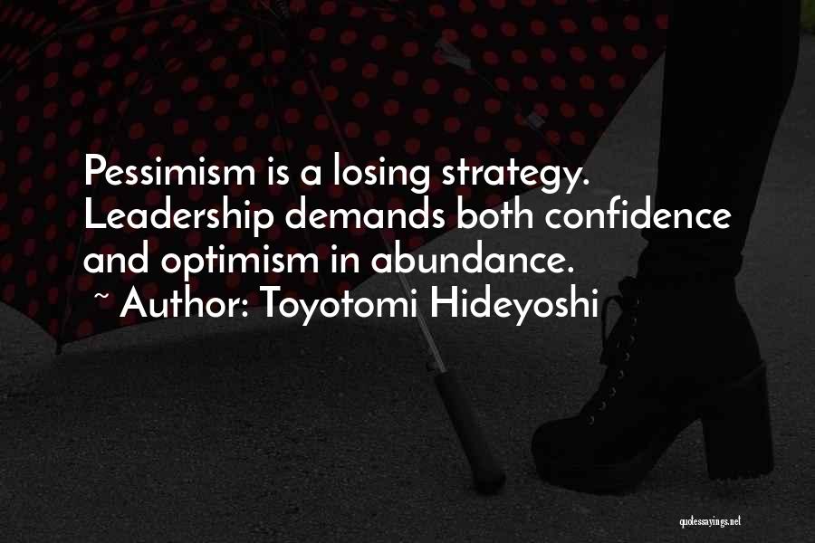 Optimism Over Pessimism Quotes By Toyotomi Hideyoshi