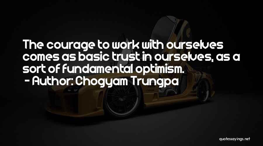 Optimism Trust And Self-confidence Quotes By Chogyam Trungpa