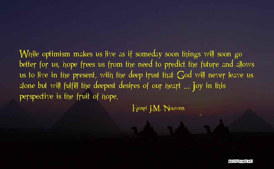 Optimism Trust And Self-confidence Quotes By Henri J.M. Nouwen