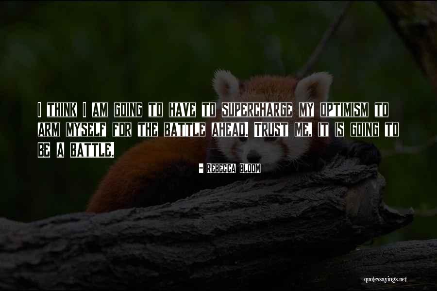 Optimism Trust And Self-confidence Quotes By Rebecca Bloom Optimism Trust And Self-confidence Quotes By Rebecca Bloom
