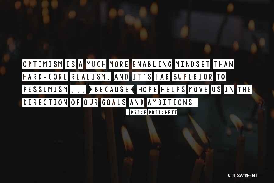 Optimism Vs Realism Quotes By Price Pritchett Optimism Vs Realism Quotes By Price Pritchett
