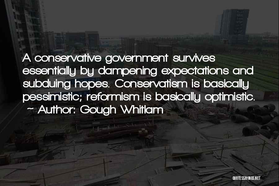 Optimistic And Pessimistic Quotes By Gough Whitlam