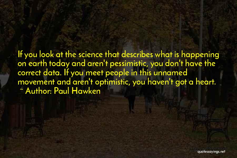 Optimistic And Pessimistic Quotes By Paul Hawken