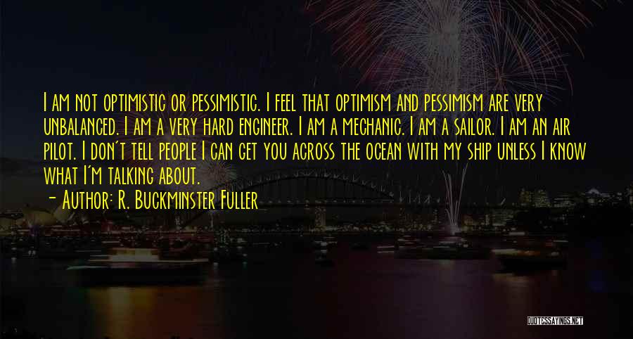 Optimistic And Pessimistic Quotes By R. Buckminster Fuller